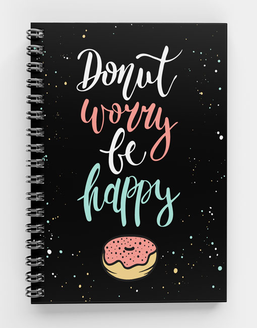 Donut Worry Be Happy Spiral Notebook CUS-03.1(w)
